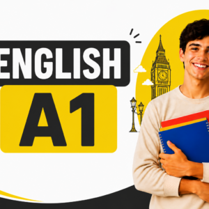 Anglais A1 – Bases de l’Anglais pour Débutants