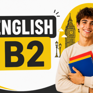 Anglais B2– Niveau Intermédiaire Avancé